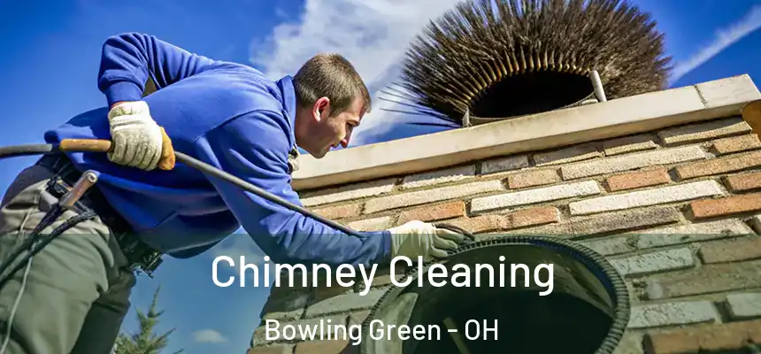 Chimney Cleaning Bowling Green - OH